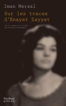 Couverture du livre « Sur les traces d'Enayat El-Zayyat » de Iman Mersal aux éditions Sindbad