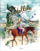 Couverture du livre « Tadellala : histoire d'une friponne » de Jessie Magana et Stephane Kiehl aux éditions Actes Sud