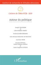 Couverture du livre « Cahiers de l'IREA Tome 28 : autour du politique (édition 2019) » de Cahiers De L'Irea aux éditions L'harmattan