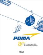 Couverture du livre « Poma ; 80 ans de transport par câble » de Beatrice Metenier aux éditions Glenat