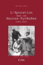 Couverture du livre « L'épuration dans les Hautes-Pyrénées (1943-1947) » de Bertrand Lamon aux éditions Cairn