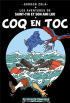 Couverture du livre « Les aventures de Saint-Tin et son ami Lou Tome 16 : coq en toc » de Gordon Zola aux éditions Le Leopard Demasque
