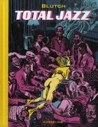 Couverture du livre « Total jazz ; histoire musicales » de Blutch aux éditions Cornelius
