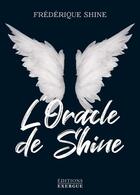 Couverture du livre « L'oracle de Shine » de Frederique Shine aux éditions Exergue