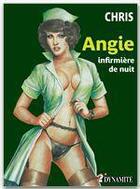 Couverture du livre « Angie, infirmière de nuit » de Chris aux éditions Dynamite