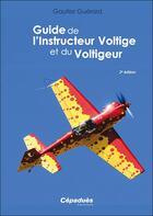 Couverture du livre « Guide de l'instructeur voltige et du voltigeur (2e édition) » de Gautier Guerard aux éditions Cepadues