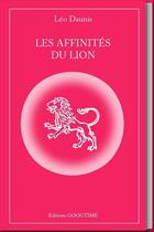 Couverture du livre « Les affinités du Lion » de Leo Daunis aux éditions Googtime