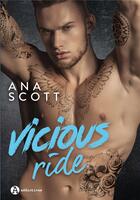 Couverture du livre « Vicious ride » de Ana Scott aux éditions Editions Addictives