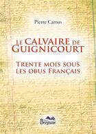 Couverture du livre « Le calvaire de guignicourt » de Pierre Camus aux éditions Bergame