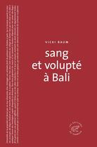 Couverture du livre « Sang et volupté à Bali » de Vicki Baum aux éditions Les Editions Du Sonneur