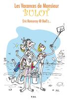 Couverture du livre « Les vacances de monsieur Bulot » de Eric Ronceray aux éditions Yil