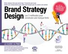 Couverture du livre « Brand strategy design : les 3 méthodes pour construire une marque forte » de Gabriel Dabi-Schwebel et Julia Drupt aux éditions 1min30 Publishing