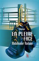 Couverture du livre « En pleine face » de Abdelkader Railane aux éditions Editions Encre Rouge