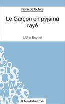 Couverture du livre « Le garçon en pyjama rayé de John Boyne : analyse complète de l'oeuvre » de Gregory Jaucot aux éditions Fichesdelecture.com