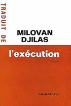Couverture du livre « L'exécution » de Milovan Djilas aux éditions Calmann-levy