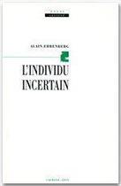Couverture du livre « L'individu incertain » de Alain Ehrenberg aux éditions Calmann-levy