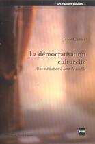 Couverture du livre « Democratisation culturelle » de Caune aux éditions Pu De Grenoble