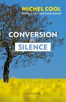 Couverture du livre « Conversion au silence » de Michel Cool aux éditions Salvator