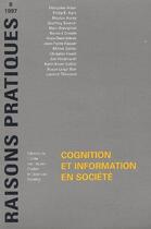 Couverture du livre « Cognition et information en société » de Raisons Pratiques aux éditions Ehess