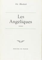 Couverture du livre « Les angeliques » de Iris Murdoch aux éditions Mercure De France