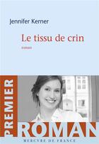 Couverture du livre « Le tissu de crin » de Jennifer Kerner aux éditions Mercure De France