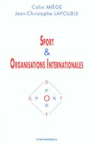 Couverture du livre « Sport Et Organisations Internationales » de Lapouble Miege aux éditions Economica