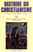 Couverture du livre « Histoire du christianisme t.12 ; guerres mondiales (1914-1958) » de Jean-Marie Mayeur aux éditions Mame-desclee