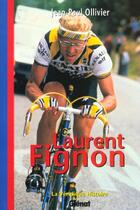 Couverture du livre « Veridique Histoire De Laurent Fignon » de Jean-Paul Ollivier aux éditions Glenat