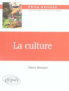 Couverture du livre « La culture » de Patrice Maniglier aux éditions Ellipses