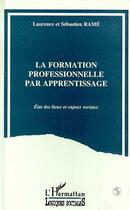 Couverture du livre « La formation professionnelle par apprentissage - etat des lieux et enjeux sociaux » de  aux éditions L'harmattan