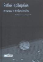 Couverture du livre « Reflex epilepsies : progress in understanding » de Wolf P aux éditions John Libbey