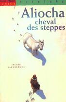 Couverture du livre « Aliocha Cheval Des Steppes » de Jackie Valabregue aux éditions Milan