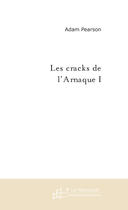 Couverture du livre « Les cracks de l'arnaque i » de Pearson-A aux éditions Le Manuscrit