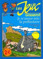 Couverture du livre « Je m'amuse avec la préhistoire » de Christophe Laze et Sandrine Roudaut aux éditions Gisserot