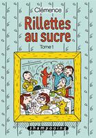 Couverture du livre « Rillettes au sucre Tome 1 » de Clemence aux éditions Delcourt