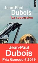 Couverture du livre « La succession » de Jean-Paul Dubois aux éditions Points