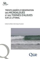 Couverture du livre « Trente années d'observation des microalgues et des toxines d'algues sur le littorale » de  aux éditions Quae