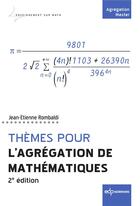 Couverture du livre « Thèmes pour l'agrégation de mathématiques (2e édition) » de Jean-Etienne Rombaldi aux éditions Edp Sciences