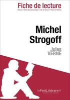 Couverture du livre « Fiche de lecture : Michel Strogoff, de Jules Verne ; analyse complète de l'oeuvre et résumé » de Cecile Perrel aux éditions Lepetitlitteraire.fr