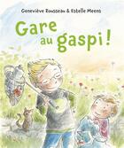 Couverture du livre « Gare au gaspi ! » de Estelle Meens et Genevieve Rousseau aux éditions Mijade