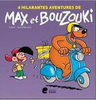 Couverture du livre « 4 hilarantes aventures de max et bouzouki » de Falzar aux éditions Editions Erasme