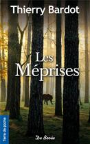 Couverture du livre « Les méprises » de Thierry Bardot aux éditions De Boree