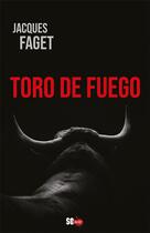 Couverture du livre « Toro de fuego » de Jacques Faget aux éditions Sud Ouest Editions