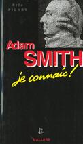 Couverture du livre « Adam Smith Je Connais » de Picher aux éditions Mallard