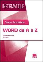 Couverture du livre « Informatique ; word de A à Z ; fiches ressources ; activités ; toutes formations » de Anna Maglione aux éditions Gep