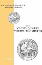Couverture du livre « Les vingt-quatre thèses thomistes » de Edouard Hugoni aux éditions Saint-remi