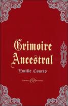 Couverture du livre « Grimoire ancestral » de Emilie Courts aux éditions Bussiere