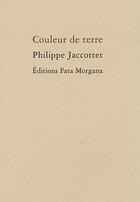 Couverture du livre « Couleur de terre » de Philippe Jaccottet aux éditions Fata Morgana
