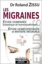 Couverture du livre « Les migraines ; étude comparée (classique et homéopathique) » de Roland Zissu aux éditions Marco Pietteur
