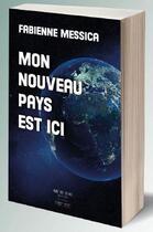 Couverture du livre « Mon nouveau pays est ici » de Fabienne Messica aux éditions Rue De Seine